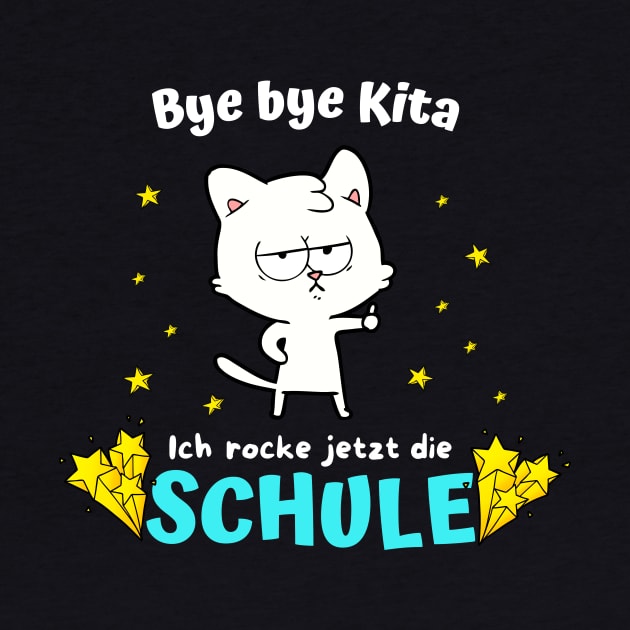 Bye bye Kita Ich Rocke Jetzt Die Schule Schulkind by Foxxy Merch